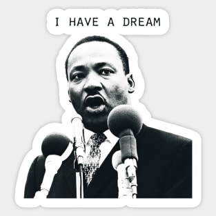 I Have A Dream Martin Luther King, Jr. Sticker